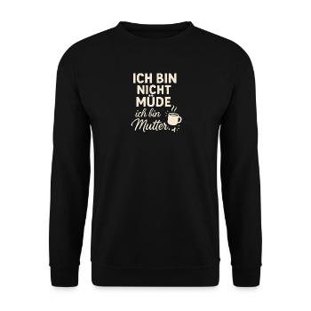 Ich bin nicht müde ich bin Mutter - Unisex Pullover - Schwarz - Vorne - Alina (178cm) & Michal (187cm)