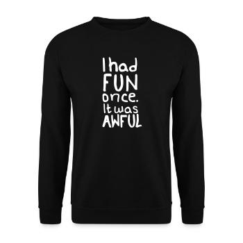 Je me suis amusé une fois – Drôle, Sarcasme, Chat, Devise - Sweat-shirt Unisexe - noir - Devant - Alina (178cm) & Michal (187cm)
