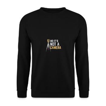 No It's not a camera land surveyor surveying - Unisex Sweatshirt - black - Front - Alina (178cm) & Michal (187cm)