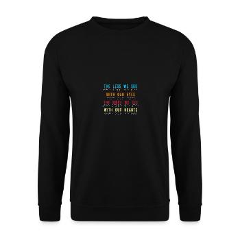 Less We See With Our Eyes The More We See With - Unisex Sweatshirt - black - Front - Alina (178cm) & Michal (187cm)