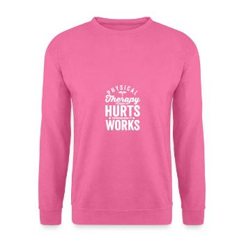Aujourd’hui ça fait mal demain ça marche drôle physique - Sweat-shirt Unisexe - rose - Devant