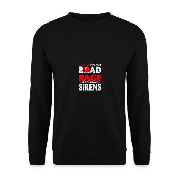 It's not road rage If you have sirens Emt - Unisex Pullover - Schwarz - Vorne - Alina (178cm) & Michal (187cm)