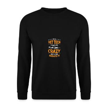 Vet Tech Veterinary I Can't Fix Crazy Assistant - Unisex Pullover - Schwarz - Vorne - Alina (178cm) & Michal (187cm)