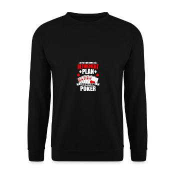 Gambling I Do Have a Retirement Plan I Plan on - Unisex Pullover - Schwarz - Vorne - Alina (178cm) & Michal (187cm)