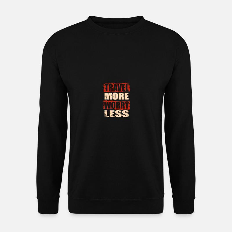 Travel More, Worry Less Discover Escapism Culture - Unisex Pullover - Schwarz
