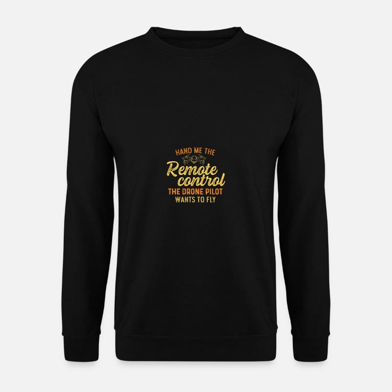 The drone pilot Hobbyist Gift - Unisex Sweatshirt - black