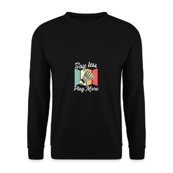 Sagen Sie weniger mehr spielen Sportliebhaber Gesc - Unisex Pullover - Schwarz - Vorne - Alina (178cm) & Michal (187cm)