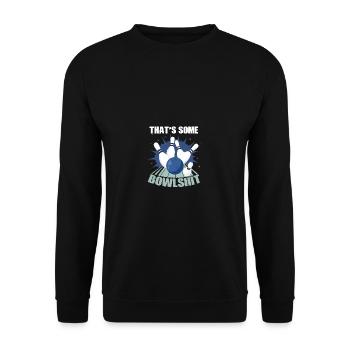 Lustiges Zitat etwas Bowlsht Ten Pin 10 Bowling - Unisex Pullover - Schwarz - Vorne - Alina (178cm) & Michal (187cm)