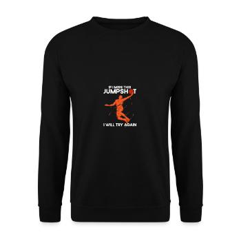 If I miss this jumpshot, I won't - Unisex Sweatshirt - black - Front - Alina (178cm) & Michal (187cm)
