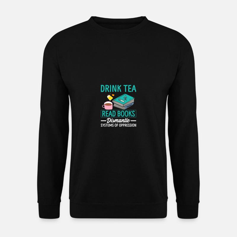 Drinking Tea Read Books - Unisex Sweatshirt - black