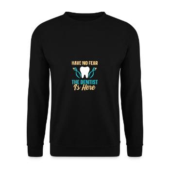 Don't be afraid, the dentist is here - Unisex Sweatshirt - black - Front - Alina (178cm) & Michal (187cm)