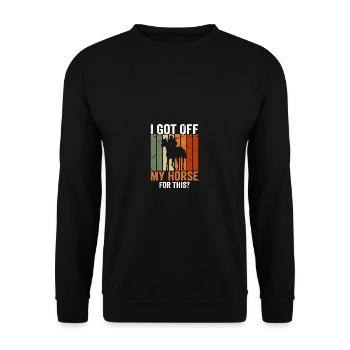 Ich bin dafür aus meinem Pferd gestiegen - Unisex Pullover - Schwarz - Vorne - Alina (178cm) & Michal (187cm)