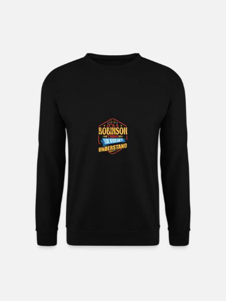 Es ist ein Robinson -Ding lustiger Nachname Humor - Unisex Pullover - Schwarz