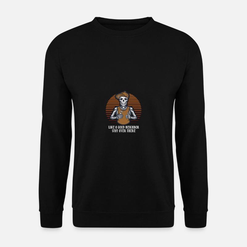 Guter Nachbar bleibt dort lustiger sarkastischer H - Unisex Pullover - Schwarz