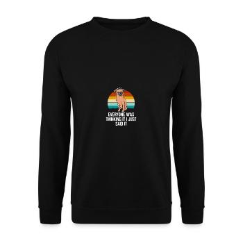 Tout le monde pensait que je l’avais juste drôle de sarcastique. - Sweat-shirt Unisexe - noir - Devant - Alina (178cm) & Michal (187cm)