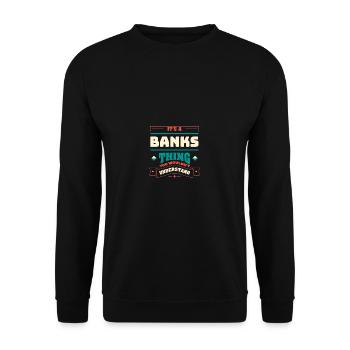 Es ist eine Bankensache, die Nachname entspricht, - Unisex Pullover - Schwarz - Vorne - Alina (178cm) & Michal (187cm)