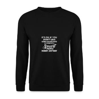 Münzsammler Hobby Witzige Zitat Numismatiker - Unisex Pullover - Schwarz - Vorne - Alina (178cm) & Michal (187cm)