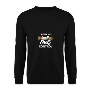 Je n’ai pas de contrôle d’étagère drôle citation bibliot - Sweat-shirt Unisexe - noir - Devant - Alina (178cm) & Michal (187cm)