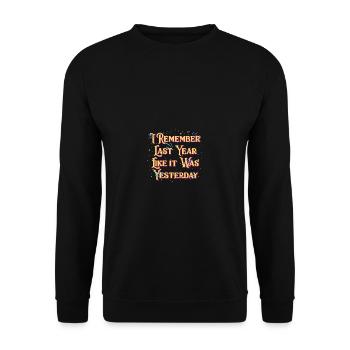 I remember last year's sayings happy - Unisex Sweatshirt - black - Front - Alina (178cm) & Michal (187cm)