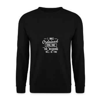 I was booked online for funny minister wedding - Unisex Sweatshirt - black - Front - Alina (178cm) & Michal (187cm)