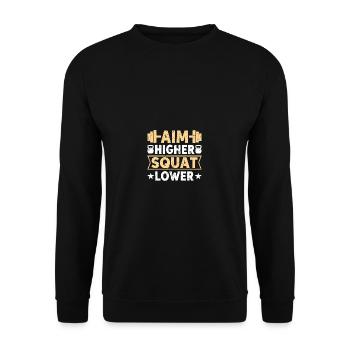 Aim higher squat lower - Unisex Sweatshirt - black - Front - Alina (178cm) & Michal (187cm)