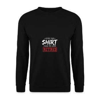 Delessed Quote Leaves Me Retired This Shirt - Unisex Sweatshirt - black - Front - Alina (178cm) & Michal (187cm)