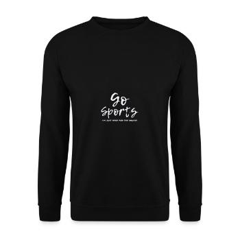 Drôle de citation de fête Amateurs de sport Je suis juste salut - Sweat-shirt Unisexe - noir - Devant - Alina (178cm) & Michal (187cm)