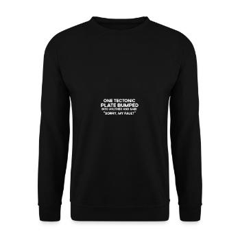Drôle de tremblement de terre désolé ma nature géologique de la dette - Sweat-shirt Unisexe - noir - Devant - Alina (178cm) & Michal (187cm)