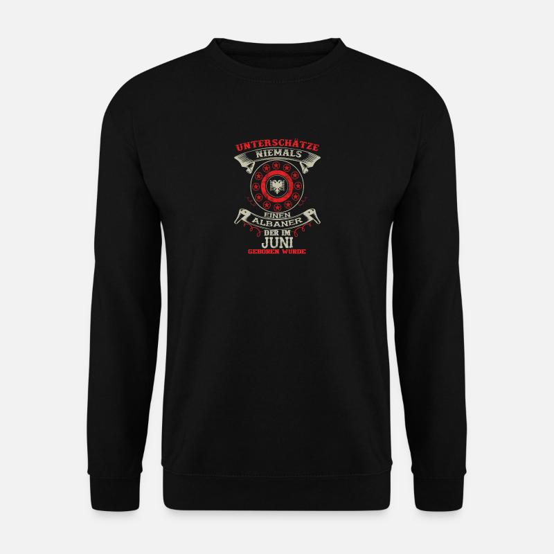Unterschaetze niemals ALBANER JUNI - Unisex Pullover - Schwarz