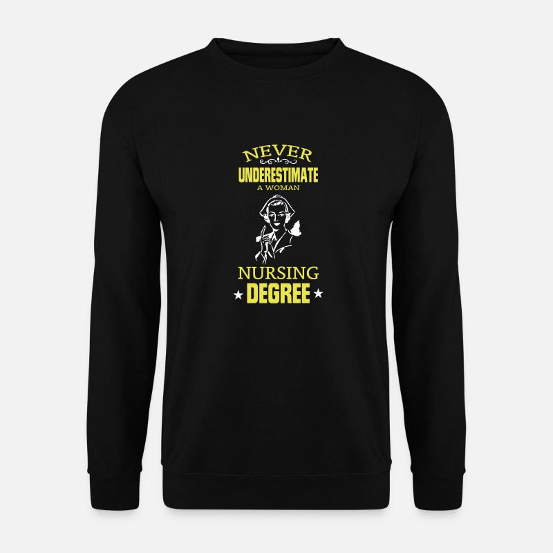 NEVER UNDERESTIMATE A NURSE! - Unisex Sweatshirt - black