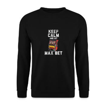 Keep Calm And Hit Max Bet - Unisex Pullover - Schwarz - Vorne - Alina (178cm) & Michal (187cm)