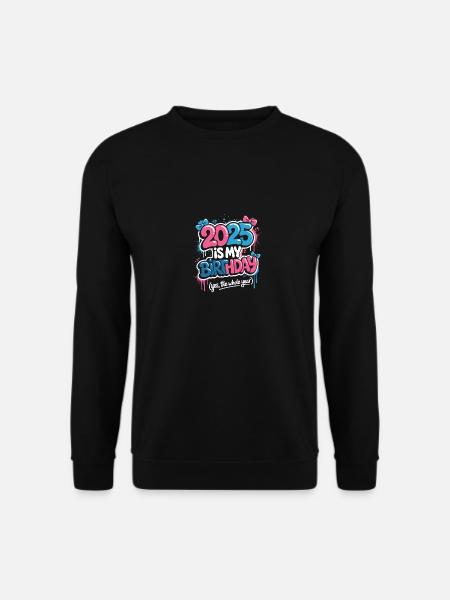 2025 Geburtstag das ganze Jahr - Unisex Pullover - Schwarz