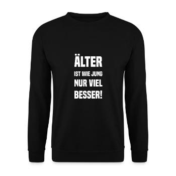 Älter ist wie jung nur viel besser! - Unisex Pullover - Schwarz - Vorne - Alina (178cm) & Michal (187cm)