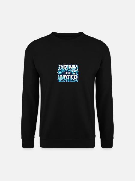 Mehr Wasser trinken - Unisex Pullover - Schwarz