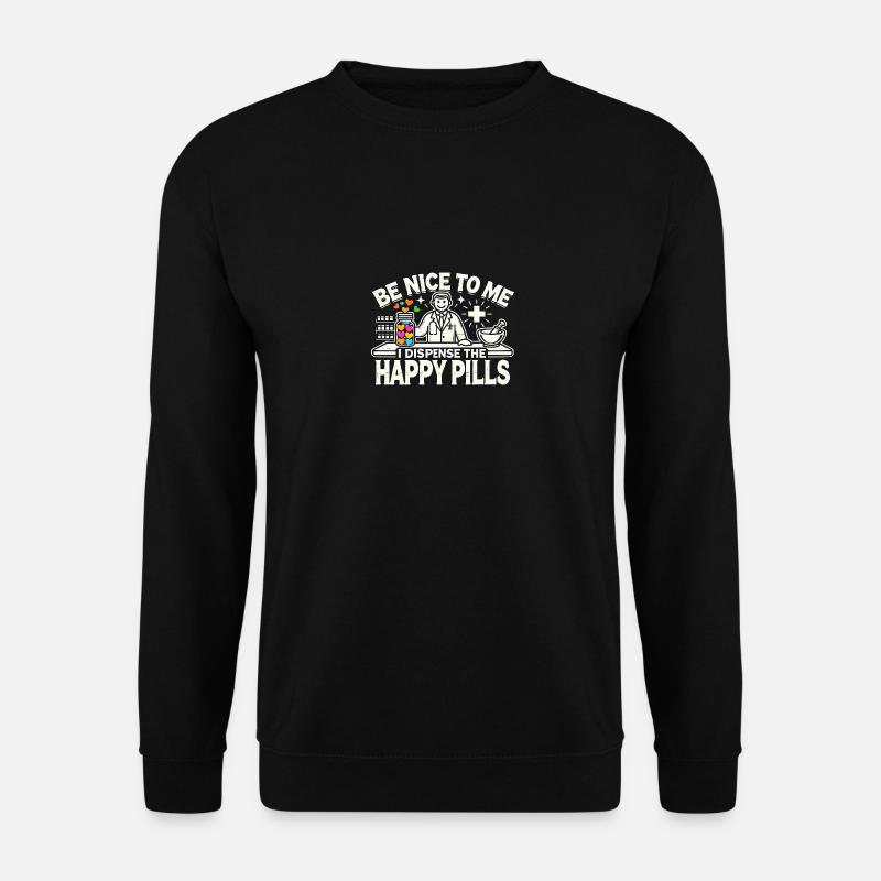 Sei nett zu mir, ich verteile die Glückspillen - Unisex Pullover - Schwarz