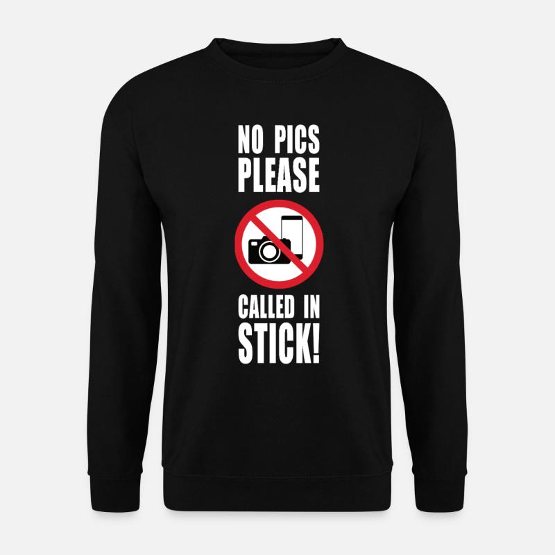 No Pics Please Called in Sick - Unisex Sweatshirt - black