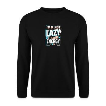 I'm not lazy – saving energy saying - Unisex Sweatshirt - black - Front - Alina (178cm) & Michal (187cm)