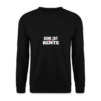 Keine Zeit bin in Rente Renten Geschenk - Unisex Pullover - Schwarz - Vorne - Alina (178cm) & Michal (187cm)
