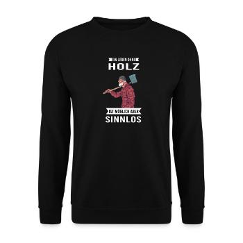 Holzfäller Holzhacker Holz - Unisex Pullover - Schwarz - Vorne - Alina (178cm) & Michal (187cm)