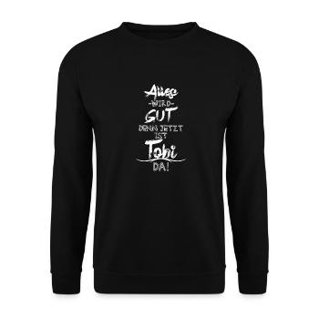 Alles wird gut denn jetzt ist Tobi da - Unisex Pullover - Schwarz - Vorne - Alina (178cm) & Michal (187cm)