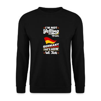 Im Not Yelling Im FroM Germany German Germany - Unisex Pullover - Schwarz - Vorne - Alina (178cm) & Michal (187cm)