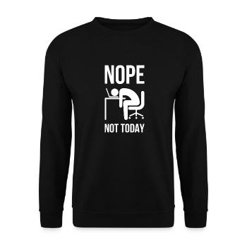 Nope not today - Nein heute nicht. Faul auf Arbeit - Unisex Pullover - Schwarz - Vorne - Alina (178cm) & Michal (187cm)