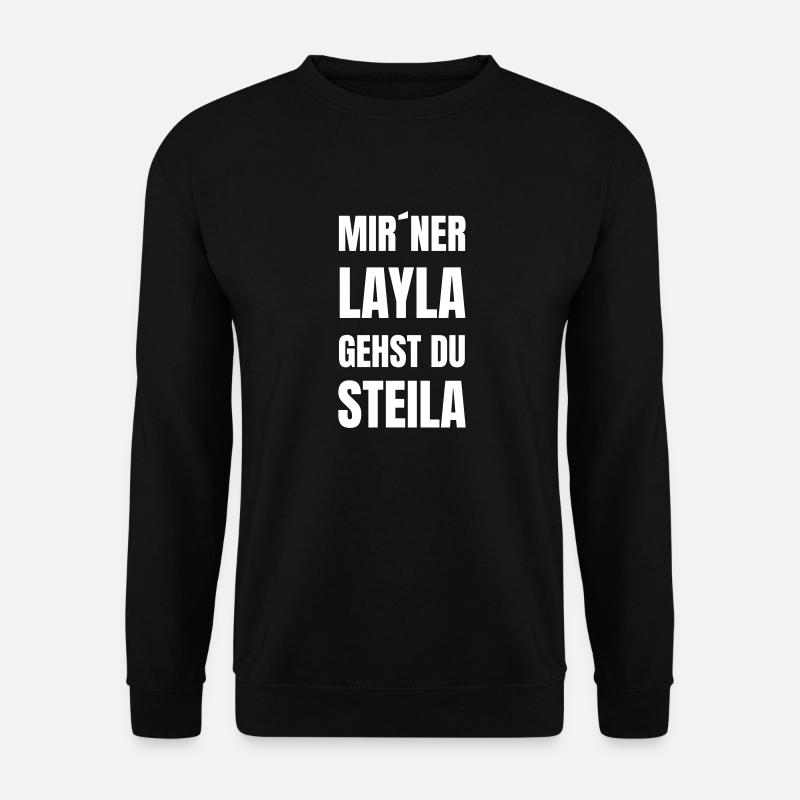 Mit´ner Layla gehst du Steila - Unisex Pullover - Schwarz