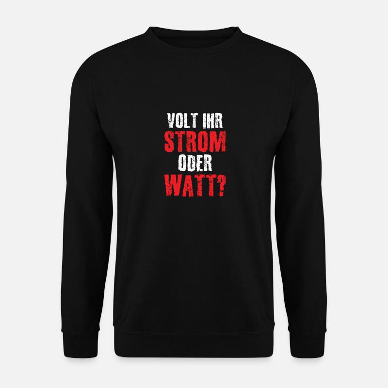 Volt Ihr Strom oder Watt? - Unisex Pullover - Schwarz