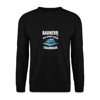 BAUHERR 2025 WIR BAUEN UNSER TRAUMHAUS - Unisex Pullover - Schwarz - Vorne - Alina (178cm) & Michal (187cm)