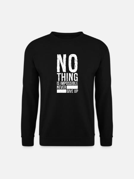 Nichts ist unmöglich, gib niemals auf. - Unisex Pullover - Schwarz