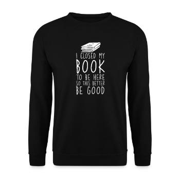 Sois là pour ce t-shirt Mieux vaut que ce soit bon - Sweat-shirt Unisexe - noir - Devant - Alina (178cm) & Michal (187cm)