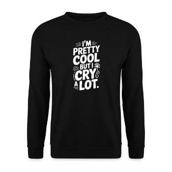 Ich bin ziemlich cool, aber ich weine viel - Unisex Pullover - Schwarz - Vorne - Alina (178cm) & Michal (187cm)