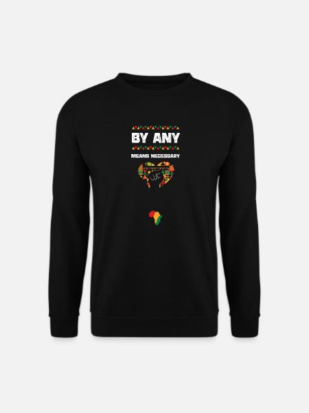 By Any Means Necessary - Unisex Sweatshirt - black