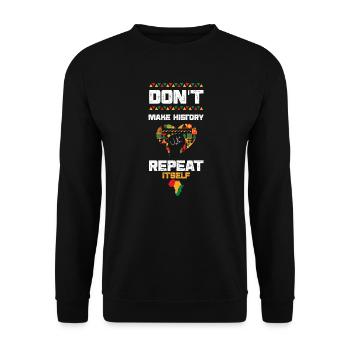 Don't Make History Repeat Itself - Unisex Sweatshirt - black - Front - Alina (178cm) & Michal (187cm)
